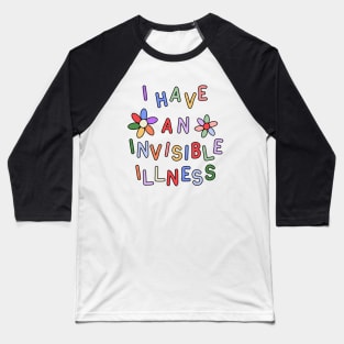 I Have an Invisible Illness - Hidden Disability Gift Baseball T-Shirt